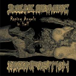 Sublime Cadaveric Decomposition : Raping Angels in Hell